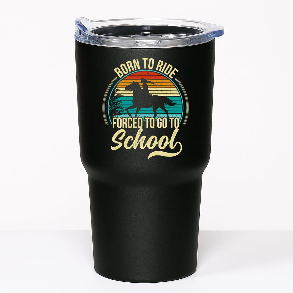 Born To Ride Horse Forced To Go To School Funny Horse Lovers Vintage Tumbler