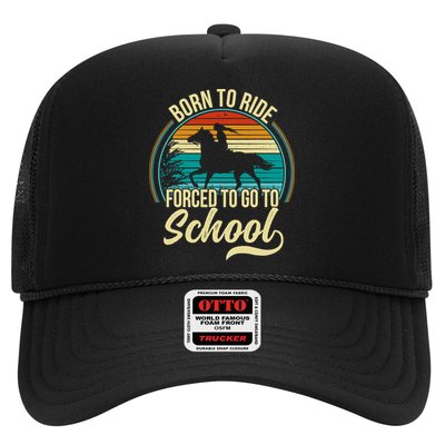Born To Ride Horse Forced To Go To School Funny Horse Lovers Vintage Trucker Hat