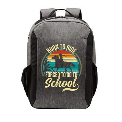 Born To Ride Horse Forced To Go To School Funny Horse Lovers Vintage Vector Backpack