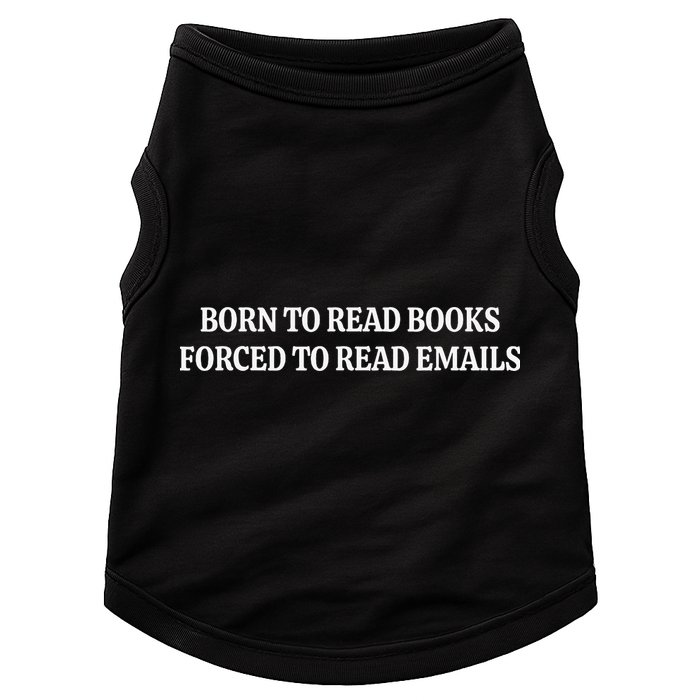 Born To Read Books Forced To Read Emails Doggie Tank