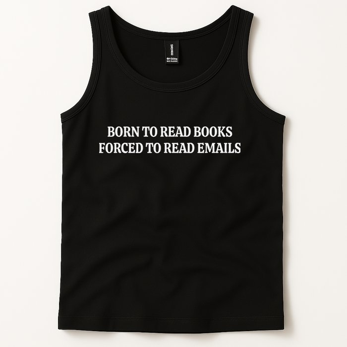Born To Read Books Forced To Read Emails Tank Top