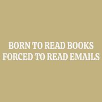 Born To Read Books Forced To Read Emails Button