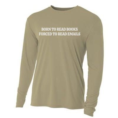 Born To Read Books Forced To Read Emails Cooling Performance Long Sleeve Crew