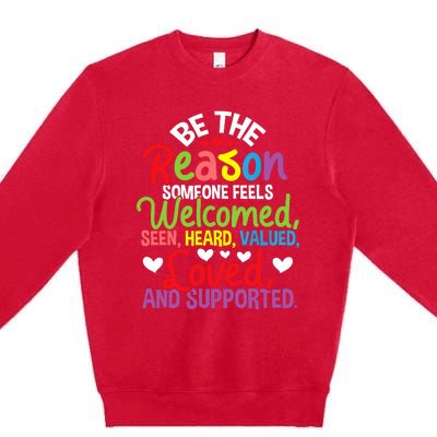 Be The Reason Someone Feels Loved Social Workers Premium Crewneck Sweatshirt