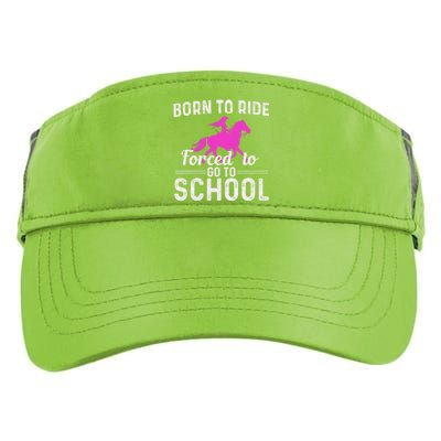 Born To Ride Forced To Go To School Funny Gift Adult Drive Performance Visor