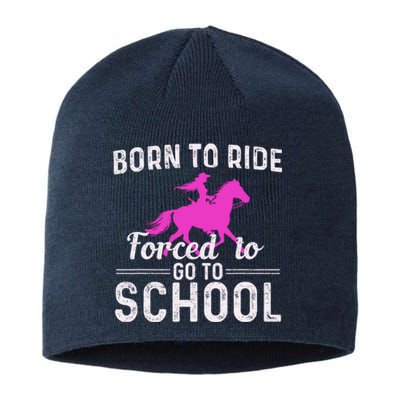 Born To Ride Forced To Go To School Funny Gift Sustainable Beanie