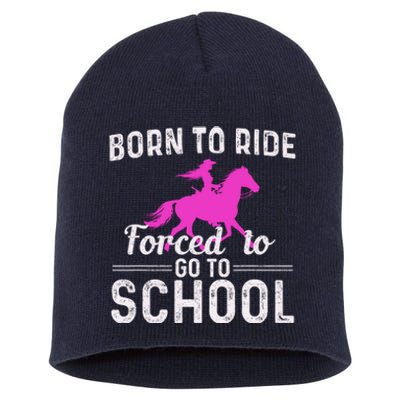 Born To Ride Forced To Go To School Funny Gift Short Acrylic Beanie