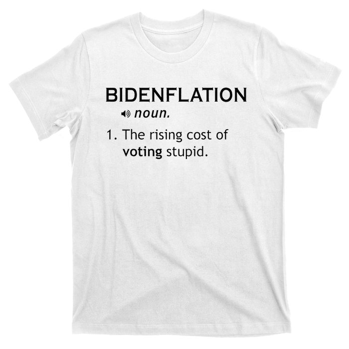 Bidenflation The Rising Cost Of Voting Stupid T-Shirt