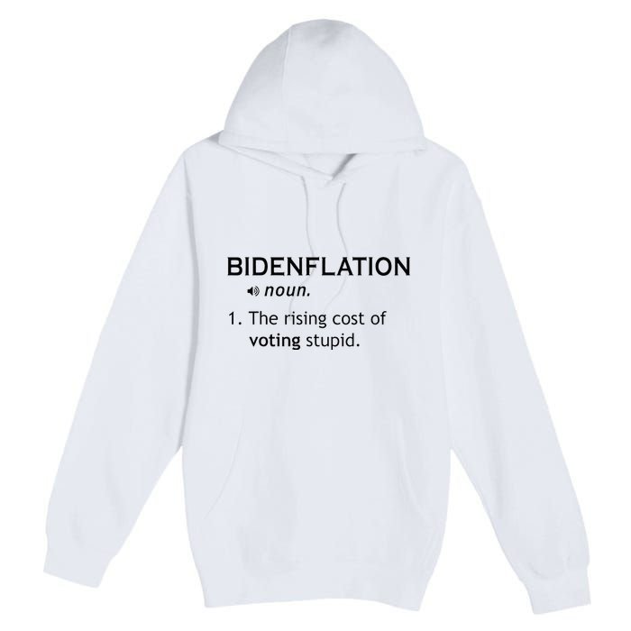 Bidenflation The Rising Cost Of Voting Stupid Premium Pullover Hoodie