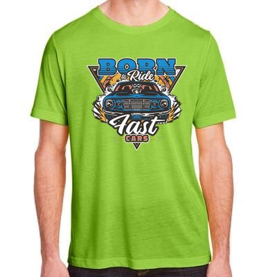 Born To Ride Fast Cars Adult ChromaSoft Performance T-Shirt