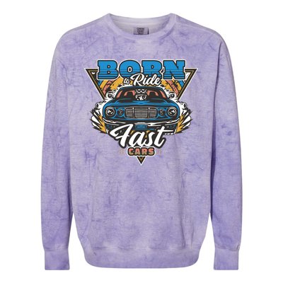 Born To Ride Fast Cars Colorblast Crewneck Sweatshirt