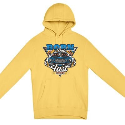 Born To Ride Fast Cars Premium Pullover Hoodie