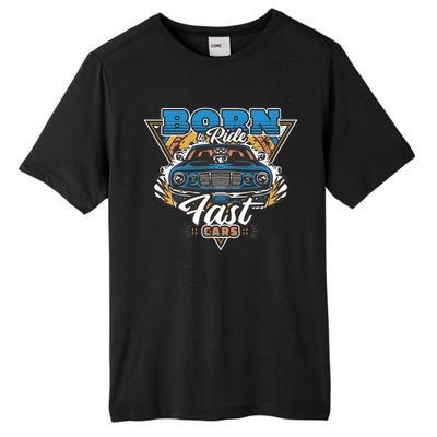 Born To Ride Fast Cars Tall Fusion ChromaSoft Performance T-Shirt