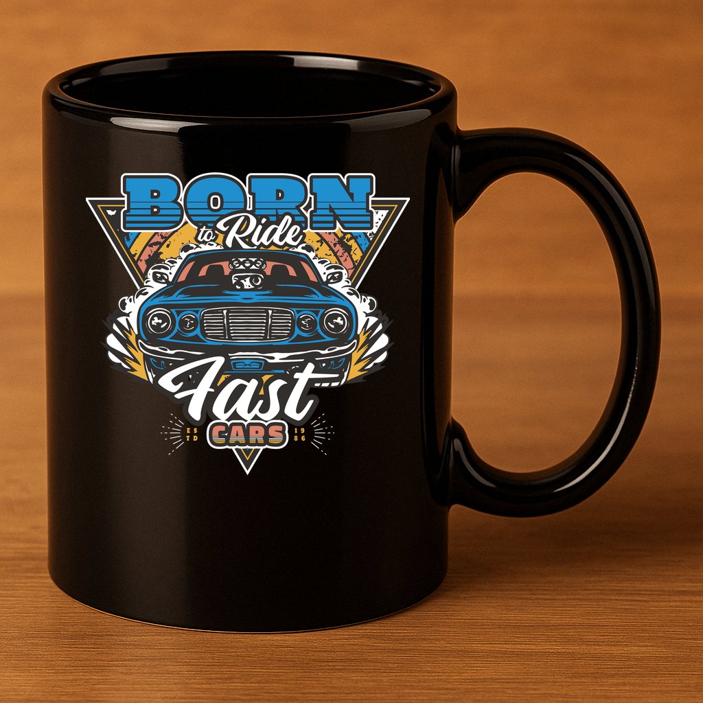 Born To Ride Fast Cars 11oz C Handle Ceramic Mug