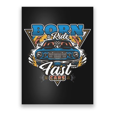 Born To Ride Fast Cars Poster