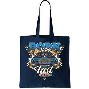 Born To Ride Fast Cars Tote Bag