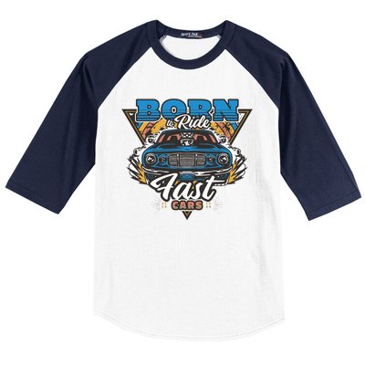 Born To Ride Fast Cars Baseball Sleeve Shirt