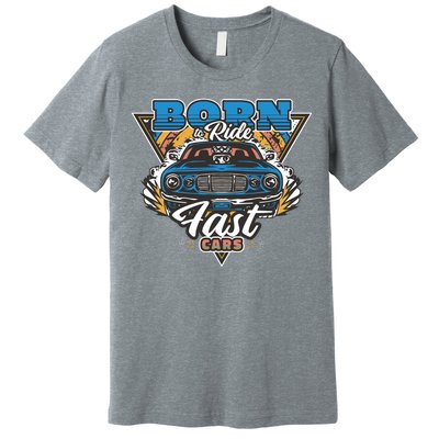 Born To Ride Fast Cars Premium T-Shirt