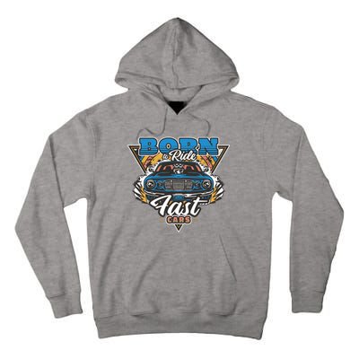 Born To Ride Fast Cars Tall Hoodie