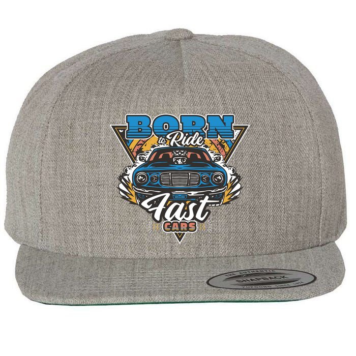 Born To Ride Fast Cars Wool Snapback Cap