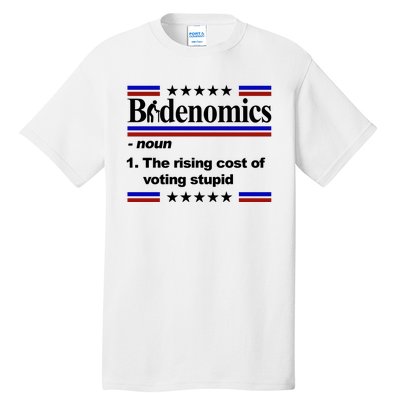 Bidenomics The Rising Cost Of Voting Stupid Funny Anti Joe Biden Tall T-Shirt