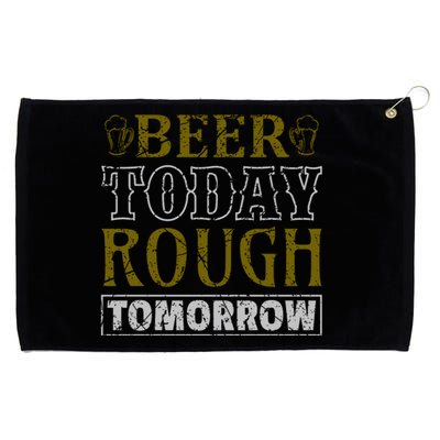 Beer Today Rough Tomorrow Grommeted Golf Towel