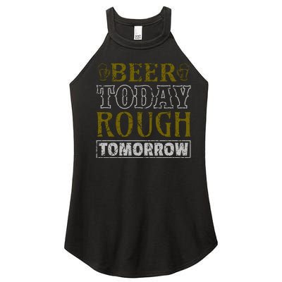 Beer Today Rough Tomorrow Women’s Perfect Tri Rocker Tank