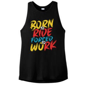 Born To Ride Forced To Work Ladies PosiCharge Tri-Blend Wicking Tank