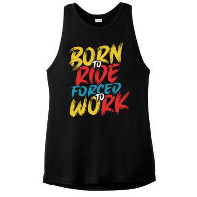 Born To Ride Forced To Work Ladies PosiCharge Tri-Blend Wicking Tank