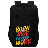 Born To Ride Forced To Work Impact Tech Backpack