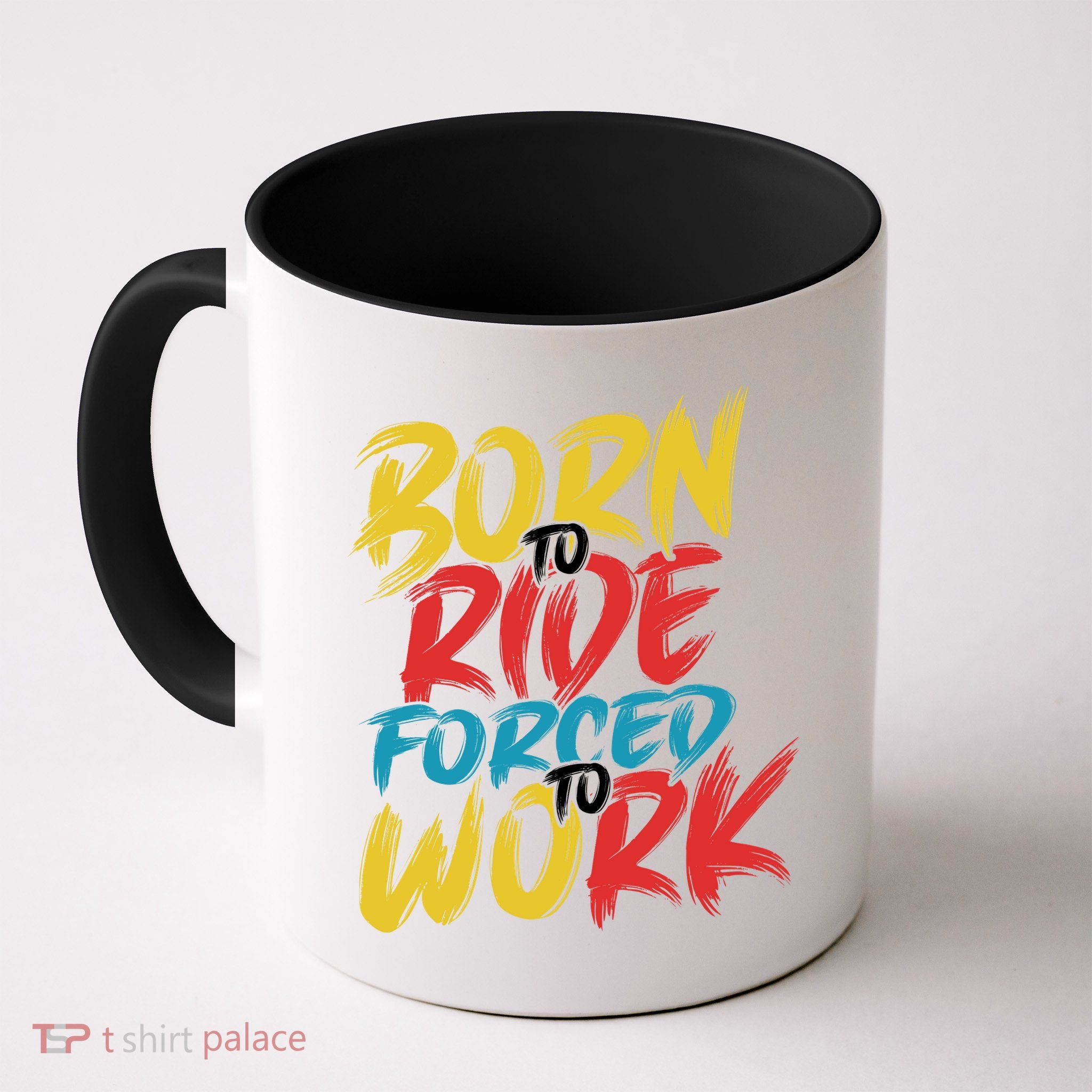 Born To Ride Forced To Work Mug