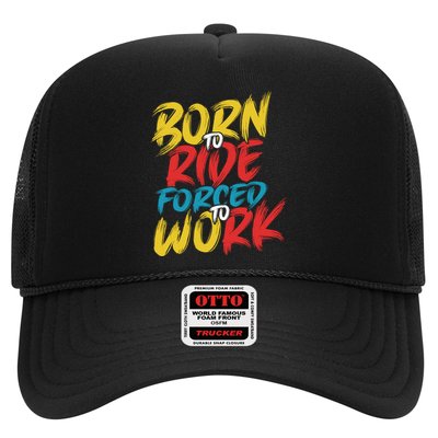 Born To Ride Forced To Work Trucker Hat