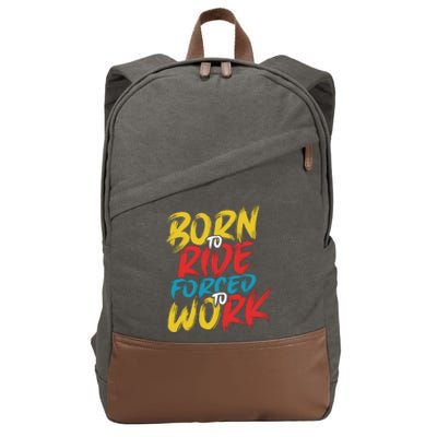 Born To Ride Forced To Work Cotton Canvas Backpack