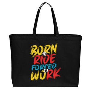 Born To Ride Forced To Work Cotton Canvas Jumbo Tote