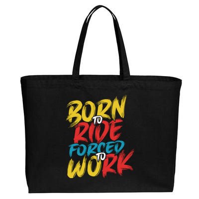 Born To Ride Forced To Work Cotton Canvas Jumbo Tote