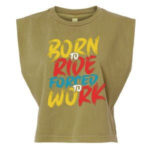 Born To Ride Forced To Work Garment-Dyed Women's Muscle Tee