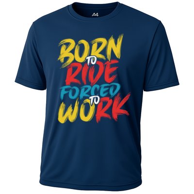 Born To Ride Forced To Work Performance Shirt