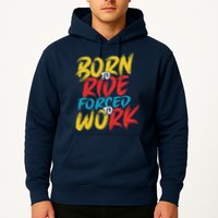 Born To Ride Forced To Work Hoodie