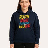 Born To Ride Forced To Work Hoodie