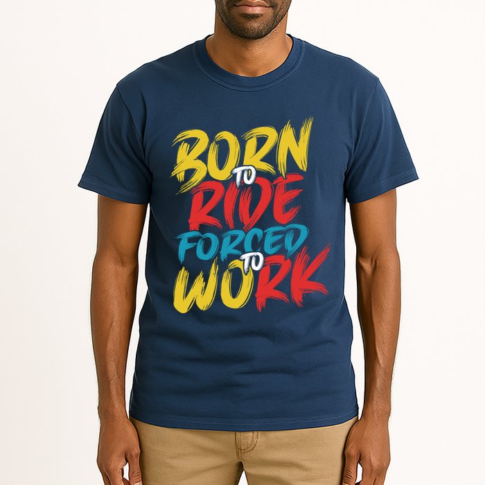 Born To Ride Forced To Work Tall T-Shirt