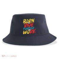 Born To Ride Forced To Work Sustainable Bucket Hat