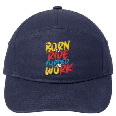 Born To Ride Forced To Work 7-Panel Snapback Hat