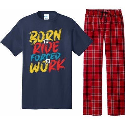 Born To Ride Forced To Work Pajama Set