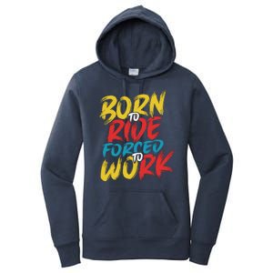 Born To Ride Forced To Work Women's Pullover Hoodie