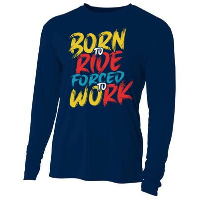 Born To Ride Forced To Work Cooling Performance Long Sleeve Crew