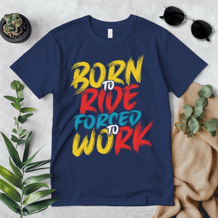 Born To Ride Forced To Work Premium T-Shirt