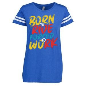 Born To Ride Forced To Work Enza Ladies Jersey Football T-Shirt