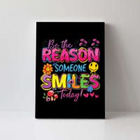 Be The Reason Someone Smiles Today Canvas