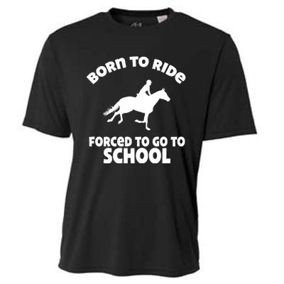 Born To Ride Forced To Go To School Funny Gift Cooling Performance Crew T-Shirt