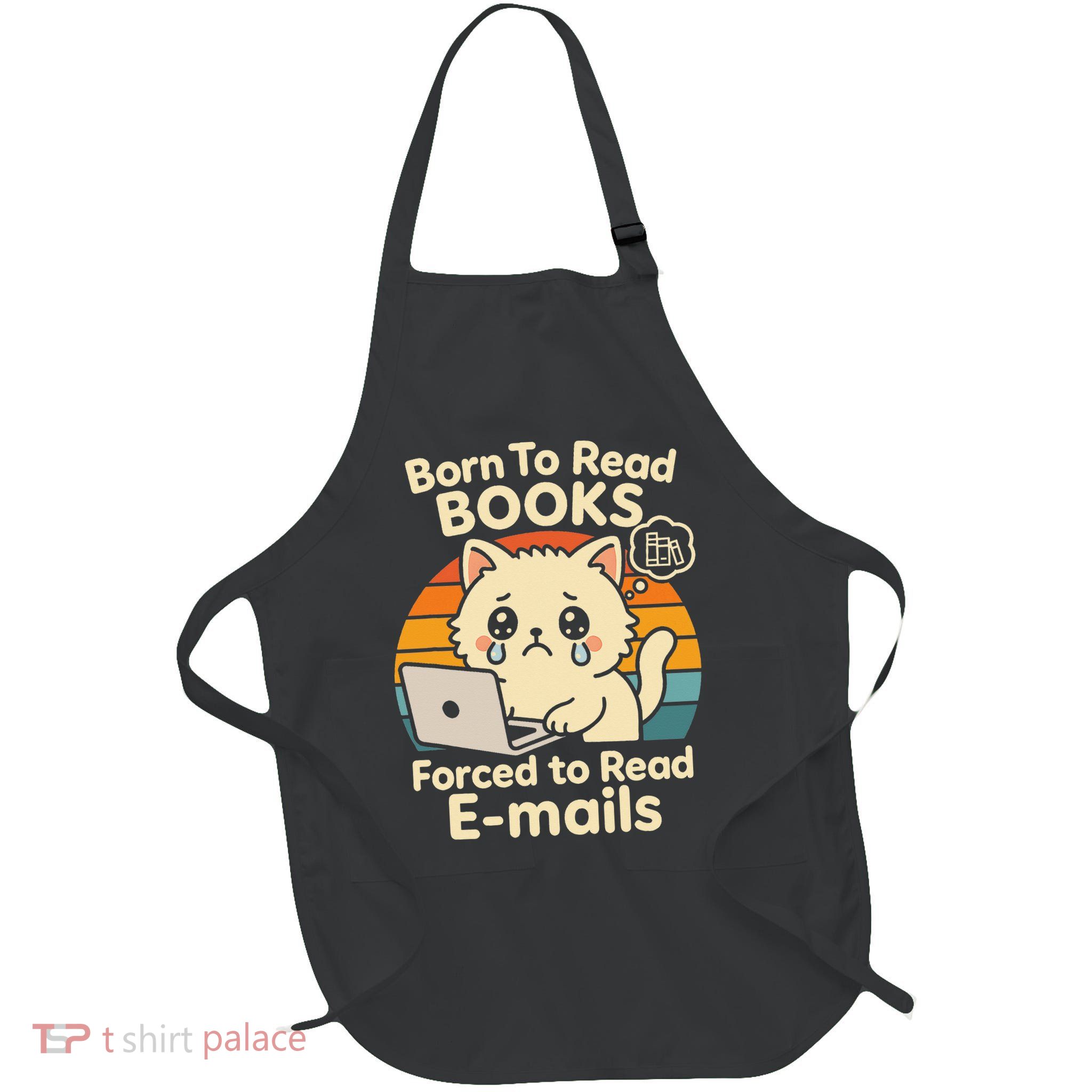 Born To Read Books Forced To Read Emails Funny Cat  Book Full-Length Apron With Pockets